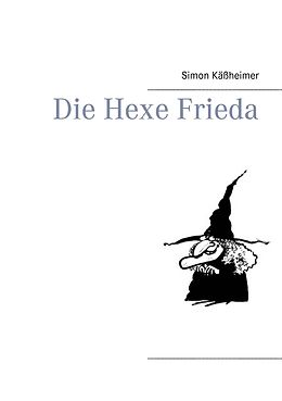 E-Book (epub) Die Hexe Frieda von Simon Käßheimer