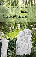 E-Book (epub) Anna lebt noch einmal von K. E. Paul Puchstein