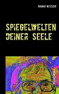 E-Book (epub) Spiegelwelten deiner Seele von Rainar Nitzsche