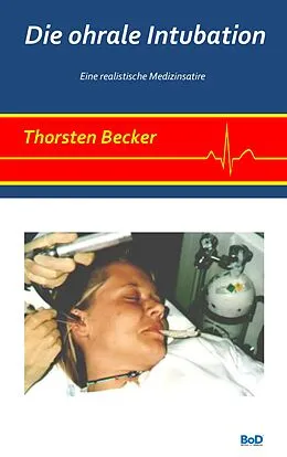 E-Book (epub) Die ohrale Intubation von Thorsten Becker
