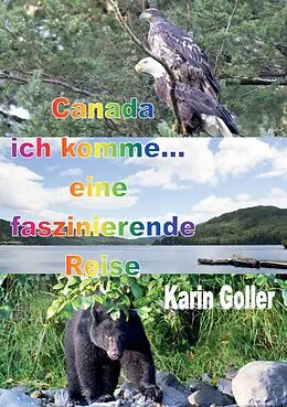 E-Book (epub) Canada ich komme... eine faszinierende Reise von Karin Goller