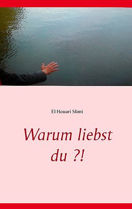 E-Book (epub) Warum liebst du ?! von El Houari Slimi