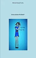 E-Book (epub) Eine schöne Kindheit? von Monika Krause-Fuchs