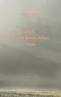 E-Book (epub) Dort, wo die feinen Nebel rufen von Karin Peters