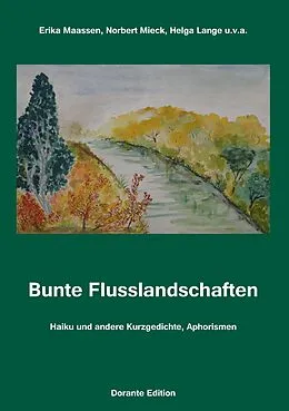 E-Book (epub) Bunte Flusslandschaften von Erika Maassen, Norbert Mieck, Helga Lange