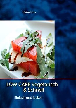 Kartonierter Einband Low Carb vegetarisch &amp; schnell von Heike Führ