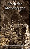 E-Book (epub) Nach den Mondbergen von Friedrich Wilhelm Mader