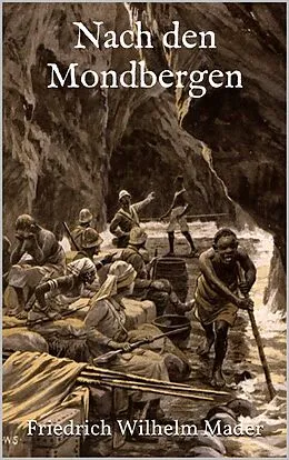 E-Book (epub) Nach den Mondbergen von Friedrich Wilhelm Mader