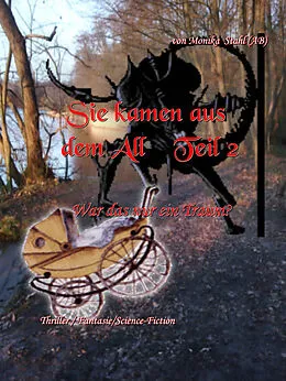 E-Book (epub) Sie kamen aus dem All Teil 2 von Monika Stahl