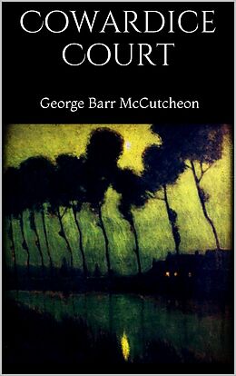 E-Book (epub) Cowardice Court von George Barr Mccutcheon