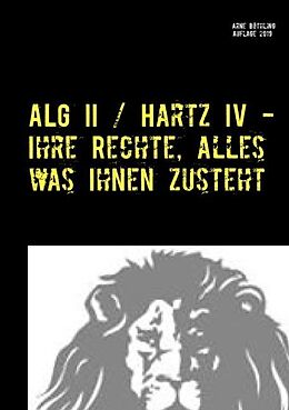 Kartonierter Einband ALG II / Hartz IV - Ihre Rechte, alles was Ihnen zusteht von Arne Böthling