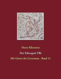 Kartonierter Einband Der Eibengott Ullr von Harry Eilenstein