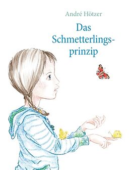 Fester Einband Das Schmetterlingsprinzip von André Hötzer