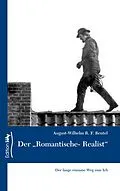 E-Book (epub) Der "Romantische-Realist" von August-Wilhelm R. F. Beutel