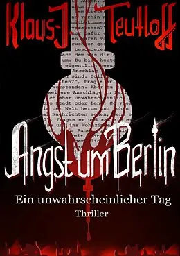 E-Book (epub) Angst um Berlin von Klaus-J. Teutloff