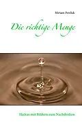 E-Book (epub) Die richtige Menge von Miriam Pereluk
