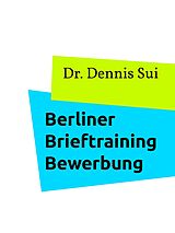 E-Book (epub) Berliner Brieftraining Bewerbung von Dennis Sui