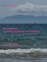 E-Book (epub) Neuseeland - Frühling, Sommer und Herbst von Klaus-P. Wagner