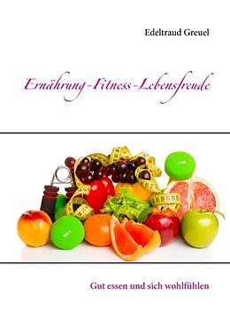 Kartonierter Einband Ernährung-Fitness-Lebensfreude von Edeltraud Greuel