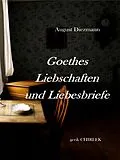 E-Book (epub) Goethes Liebschaften und Liebesbriefe. von August Diezmann