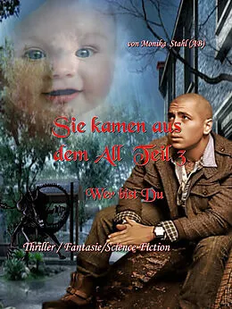 E-Book (epub) Sie kamen aus dem All Teil 3 von Monika Stahl