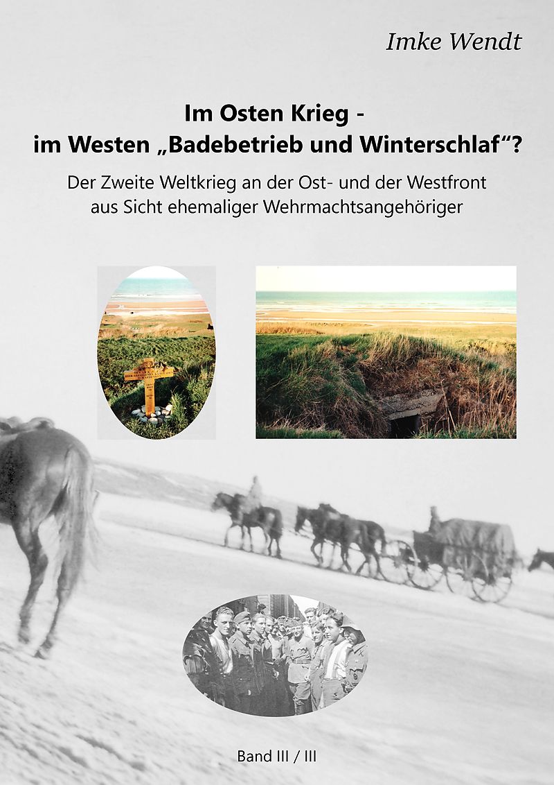 Im Osten Krieg - im Westen "Badebetrieb und Winterschlaf"? Band 3/3