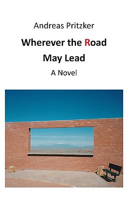 eBook (epub) Wherever the Road May Lead de Andreas Pritzker