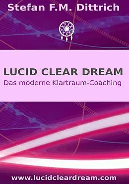 E-Book (epub) Lucid Clear Dream von Stefan F. M. Dittrich