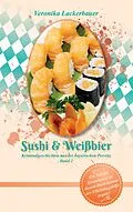 E-Book (epub) Sushi & Weißbier von Veronika Lackerbauer