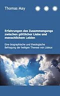E-Book (epub) Erfahrungen des Zusammenhangs zwischen göttlicher Liebe und menschlichem Leiden von Thomas May