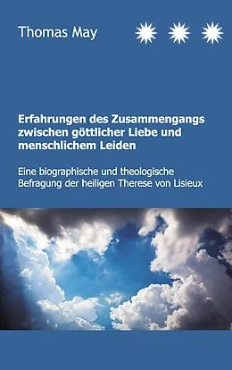 E-Book (epub) Erfahrungen des Zusammenhangs zwischen göttlicher Liebe und menschlichem Leiden von Thomas May