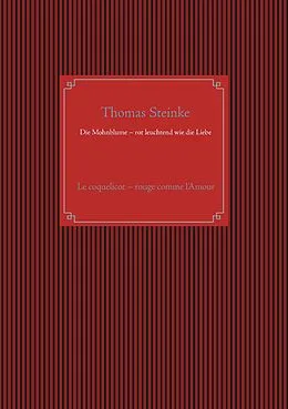 E-Book (epub) Die Mohnblume - rot leuchtend wie die Liebe von Thomas Steinke