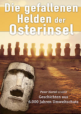 E-Book (epub) Die gefallenen Helden der Osterinsel von Peter Hertel