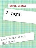 E-Book (epub) 7 Vays von Sarah Goethe