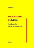 E-Book (epub) Der Animateur im Wasser von Kai Boldt