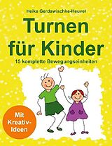 Kartonierter Einband Turnen für Kinder von Heike Gerdawischke-Heuvel