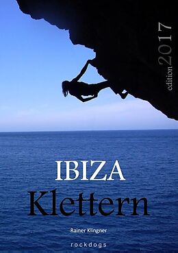 Kartonierter Einband Ibiza Klettern von Rainer Klingner