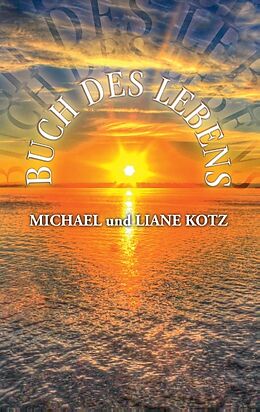 Kartonierter Einband Buch des Lebens von Michael Kotz, Liane Kotz