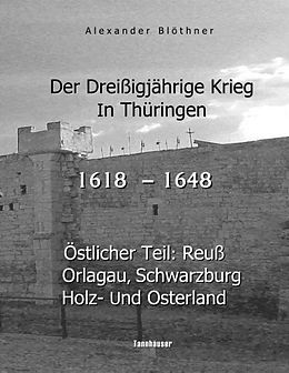 Fester Einband Der Dreißigjährige Krieg in Thüringen [1618-1648] von Alexander Blöthner