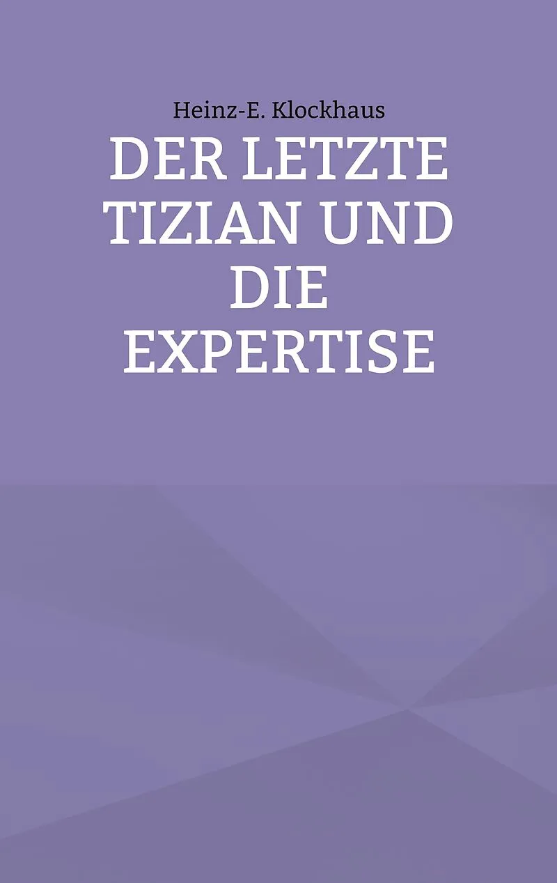 Der letzte Tizian und die Expertise