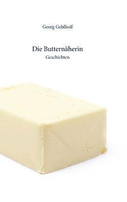 Kartonierter Einband Die Butternäherin von Georg Gehlhoff