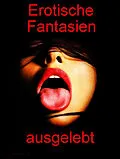 E-Book (epub) Erotische Fantasien ausgelebt von Harald Ferdusch