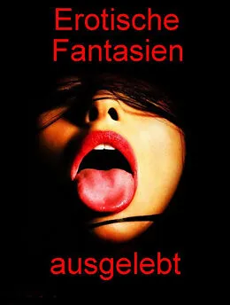 E-Book (epub) Erotische Fantasien ausgelebt von Harald Ferdusch