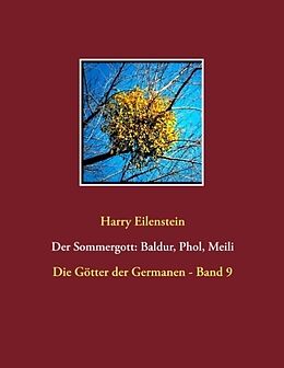Kartonierter Einband Der Sommergott: Baldur, Phol und Meili von Harry Eilenstein
