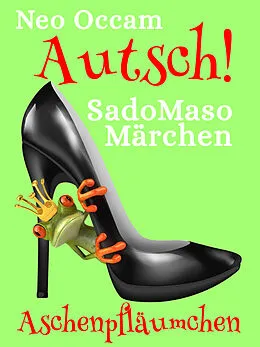 E-Book (epub) Autsch! SadoMasoMärchen von Neo Occam