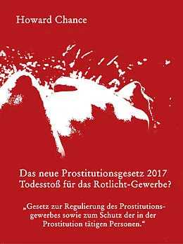 E-Book (epub) Das neue Prostitutionsgesetz 2017 von Howard Chance