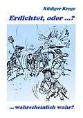 E-Book (epub) Erdichtet, oder ...? von Rüdiger Krege