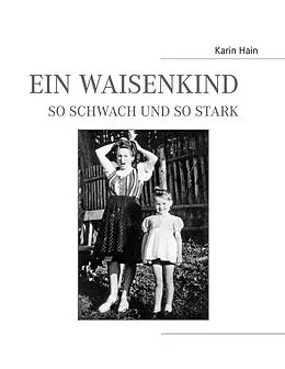 E-Book (epub) Ein Waisenkind, so schwach und so stark von Karin Hain
