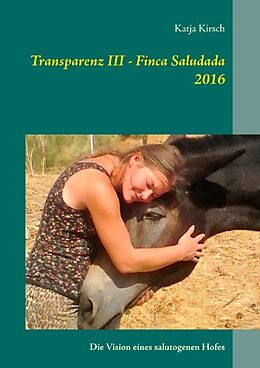 Kartonierter Einband Transparenz III - Finca Saludada 2016 von Katja Kirsch
