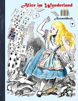 Kartonierter Einband Alice im Wunderland (Ausmalbuch) von Luisa Rose